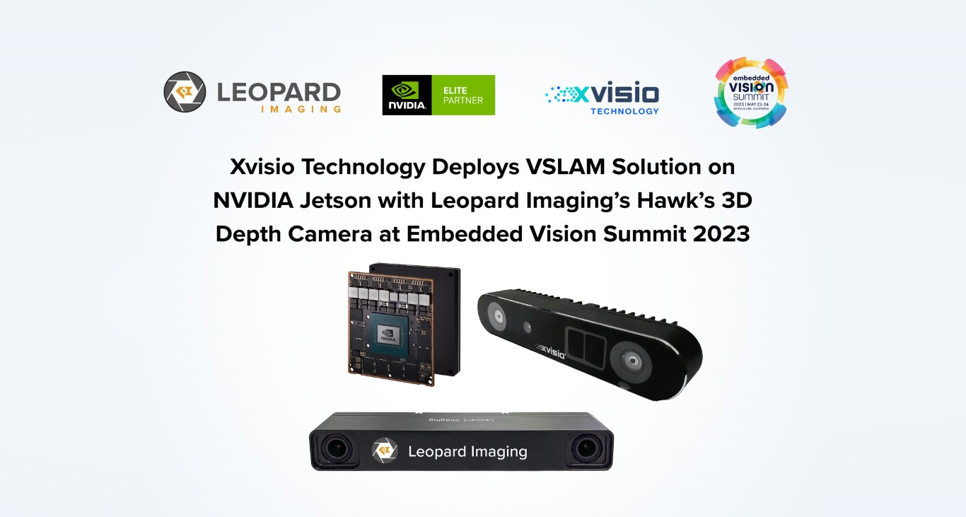 Xvisio Technology Deploys Its Proven, Proprietary VSLAM Solution on the NVIDIA Jetson Edge AI and Robotics Platform with Leopard Imaging’s Hawk 3D Depth Camera at Embedded Vision Summit 2023