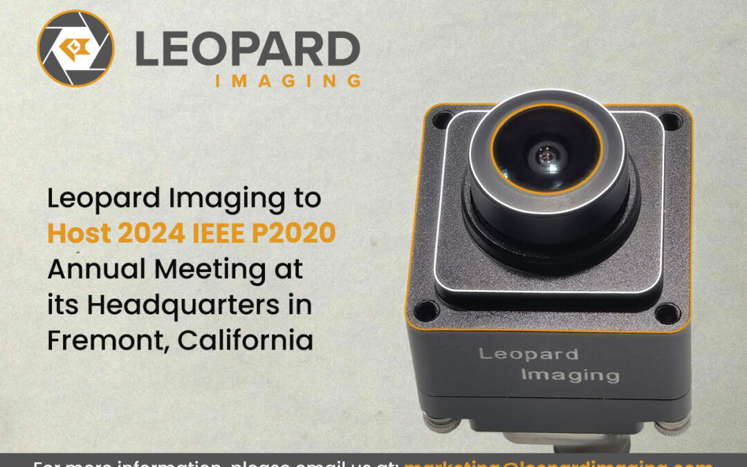 Leopard Imaging to Host 2024 IEEE P2020 Annual Meeting at its Headquarters in Fremont, California